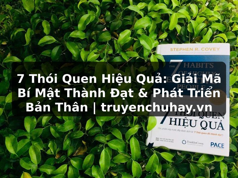 Truyện Tranh 7 Thói Quen Hiệu Quả: Giải Mã Bí Mật Thành Đạt & Phát Triển Bản Thân | truyenchuhay.org