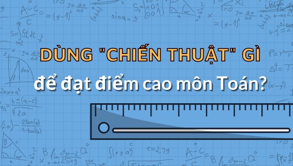 chien-thuat-lam-bai-thi-toan-2025-bi-quyet-dat-diem-cao-truyenchuhay-vn-1-1