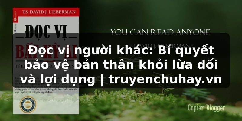 Truyện Tranh Đọc vị người khác: Bí quyết bảo vệ bản thân khỏi lừa dối và lợi dụng | truyenchuhay.org