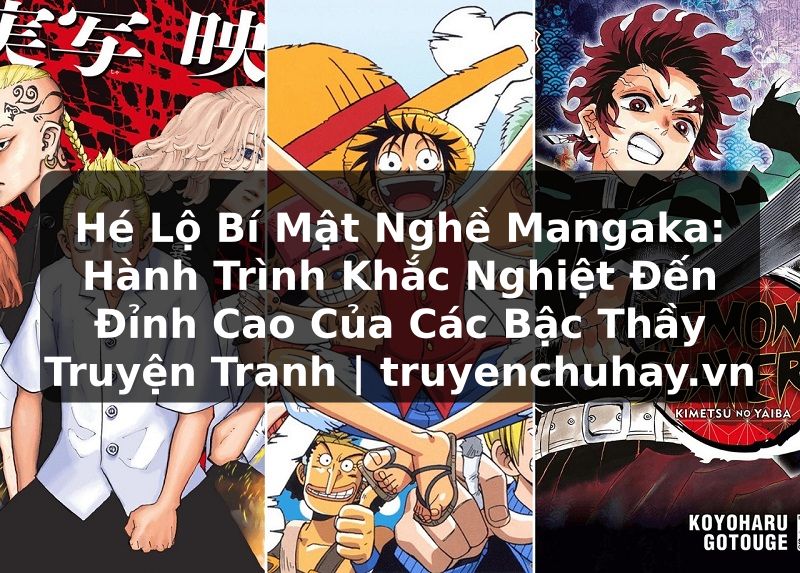 Truyện Tranh Hé Lộ Bí Mật Nghề Mangaka: Hành Trình Khắc Nghiệt Đến Đỉnh Cao Của Các Bậc Thầy Truyện Tranh | truyenchuhay.org