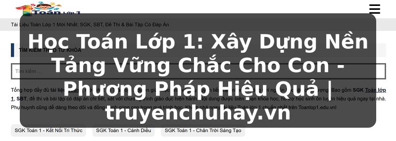 Truyện Tranh Học Toán Lớp 1: Xây Dựng Nền Tảng Vững Chắc Cho Con - Phương Pháp Hiệu Quả | truyenchuhay.org