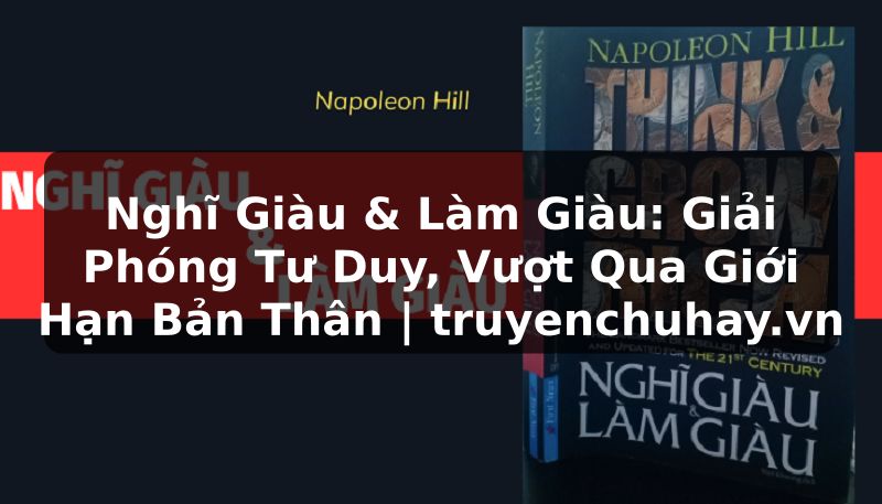 Truyện Tranh Nghĩ Giàu & Làm Giàu: Giải Phóng Tư Duy, Vượt Qua Giới Hạn Bản Thân | truyenchuhay.org