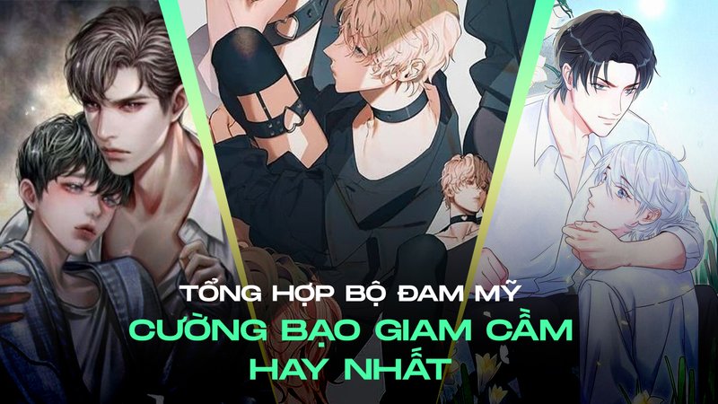 tong-hop-dam-my-cuong-bao-giam-cam-kham-pha-nhung-tac-pham-dinh-cao-nhat-truyenchuhay-vn-1-1