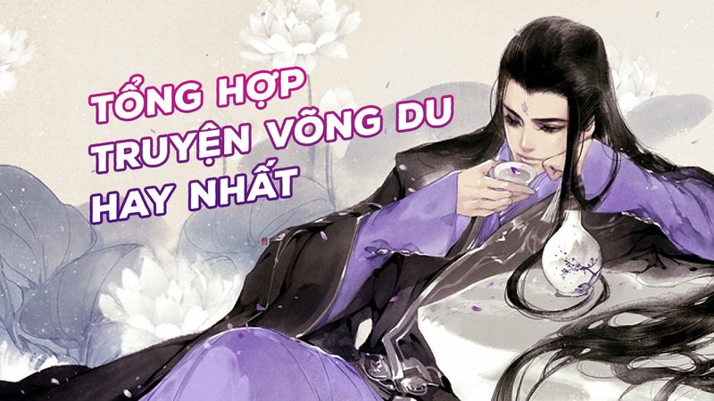 tong-hop-truyen-vong-du-hay-nhat-kham-pha-the-gioi-ky-dieu-truyenchuhay-vn-1-1
