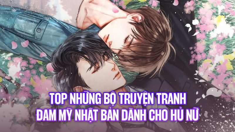 top-5-bo-truyen-tranh-dam-my-nhat-ban-danh-cho-hu-nu-kham-pha-the-gioi-ngot-lim-truyenchuhay-vn-1-1
