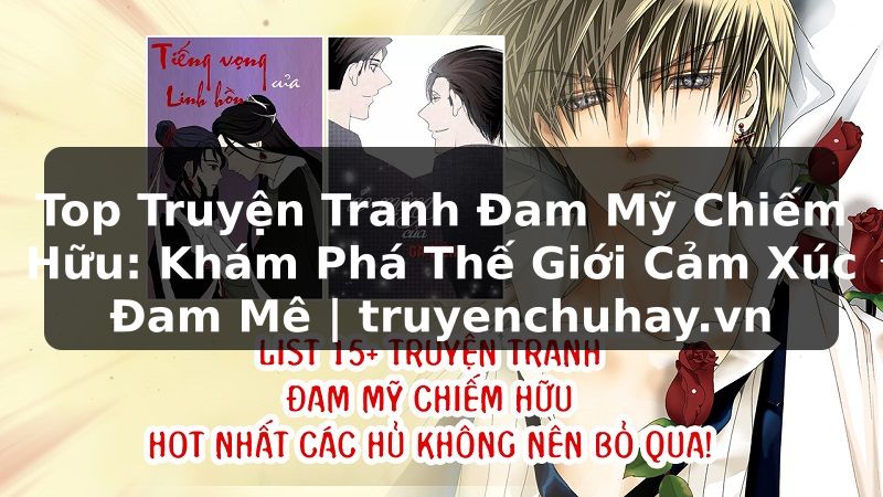 Truyện Tranh Top Truyện Tranh Đam Mỹ Chiếm Hữu: Khám Phá Thế Giới Cảm Xúc Đam Mê | truyenchuhay.org