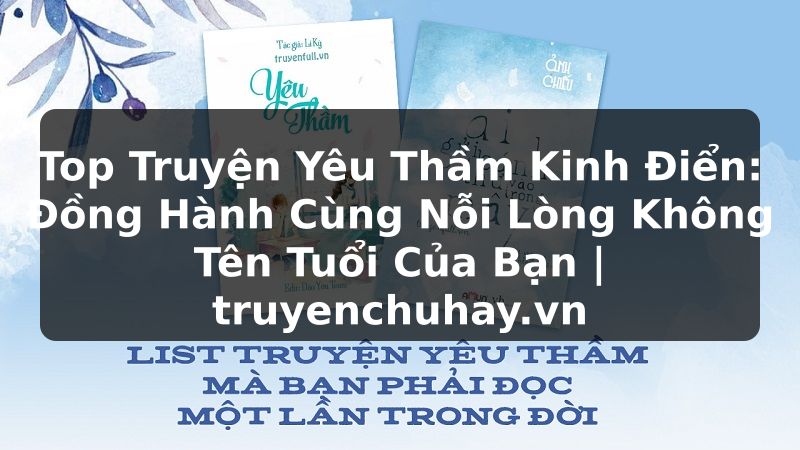 Truyện Tranh Top Truyện Yêu Thầm Kinh Điển: Đồng Hành Cùng Nỗi Lòng Không Tên Tuổi Của Bạn | truyenchuhay.org